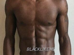 BLACKLIKEME