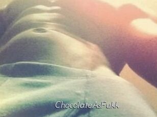 ChocolateAsFukk