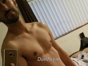 Dueshickies