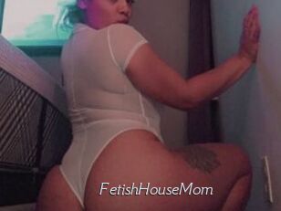 FetishHouseMom