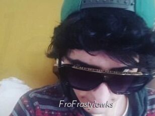FroFrostylowks