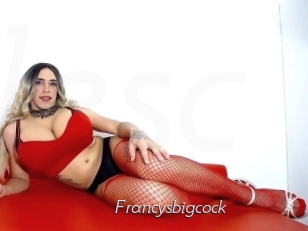 Francysbigcock