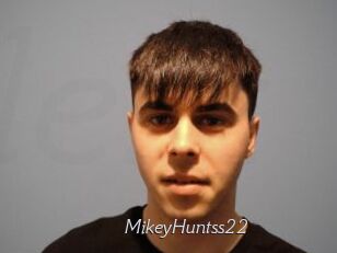 MikeyHuntss22