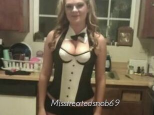 Misstreatedsnob69