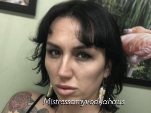 Mistressamyvodkahaus