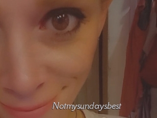 Notmysundaysbest